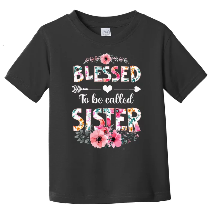 Blessed To Be Called Sister Funny Sister Mothers Day Toddler T-Shirt