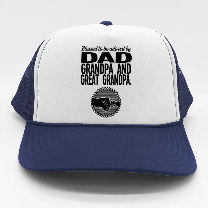 Blessed To Be Adored By Dad Grandpa Grandfather Gift Trucker Hat