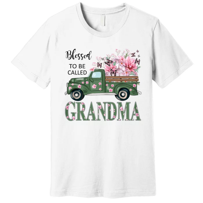 Blessed To Be Called Grandma Mother Day Birthday Christmas Premium T-Shirt