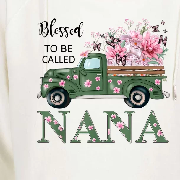 Blessed To Be Called Nana Mother Day Birthday Christmas Nana Womens Funnel Neck Pullover Hood