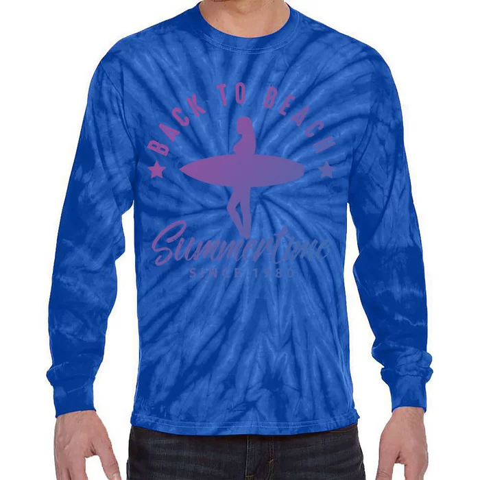 Back To Beach Summertime Surfing Gift Tie-Dye Long Sleeve Shirt