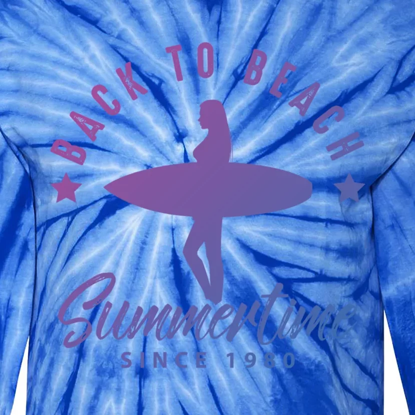 Back To Beach Summertime Surfing Gift Tie-Dye Long Sleeve Shirt