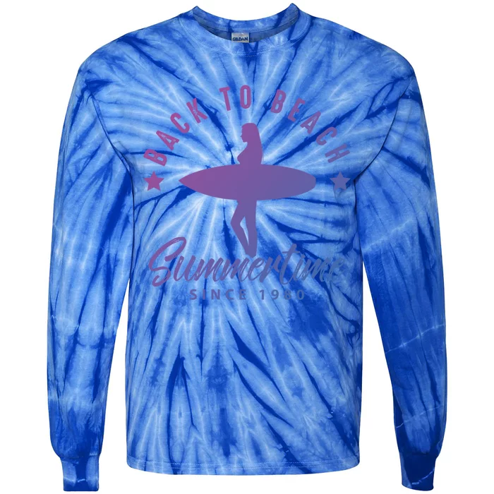 Back To Beach Summertime Surfing Gift Tie-Dye Long Sleeve Shirt