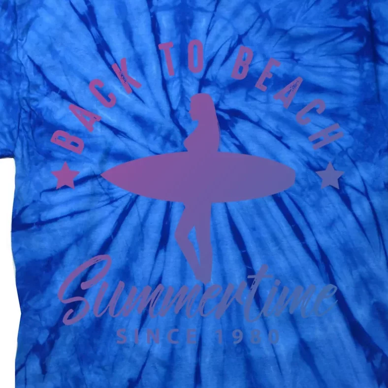 Back To Beach Summertime Surfing Gift Tie-Dye T-Shirt