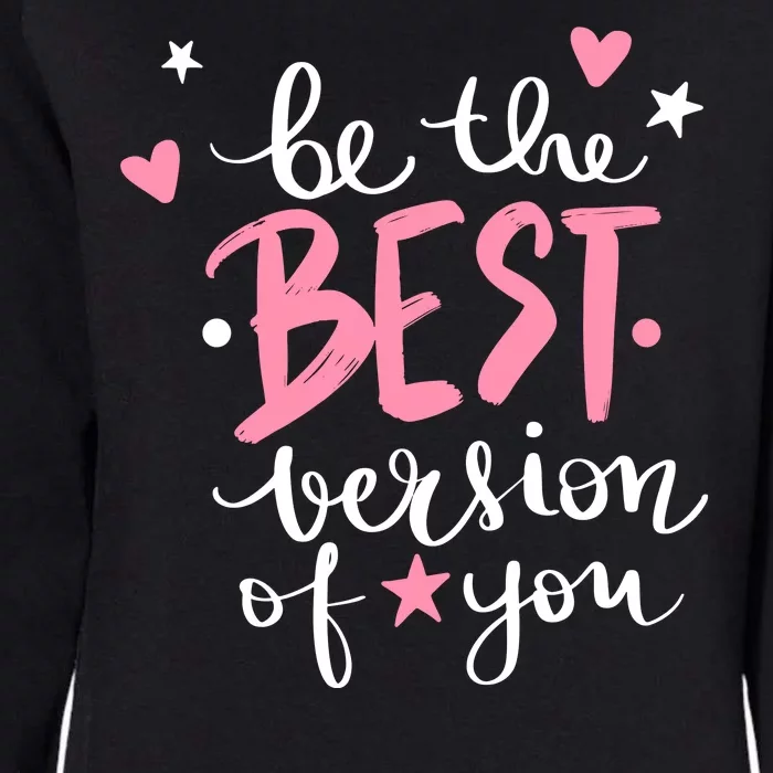 Be The Best Version Of You Cute Gift Womens California Wash Sweatshirt