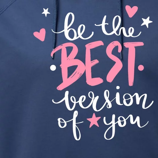 Be The Best Version Of You Cute Gift Performance Fleece Hoodie