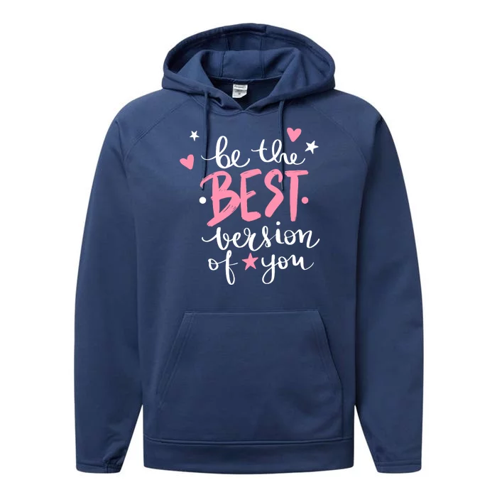 Be The Best Version Of You Cute Gift Performance Fleece Hoodie