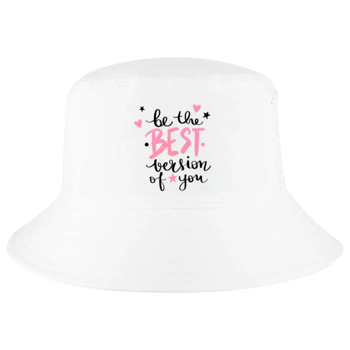 Be The Best Version Of You Cute Gift Cool Comfort Performance Bucket Hat