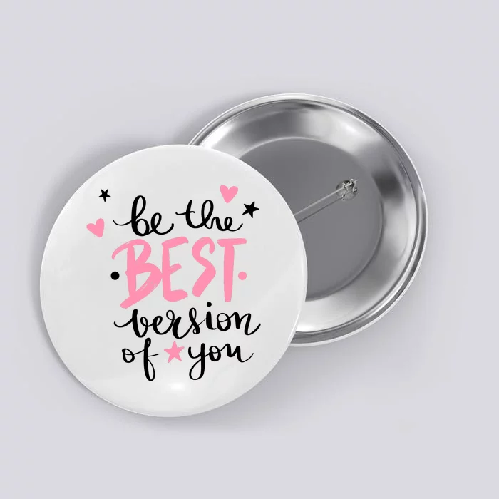 Be The Best Version Of You Cute Gift Button