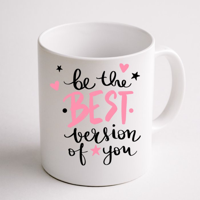 Be The Best Version Of You Cute Gift Front & Back Coffee Mug