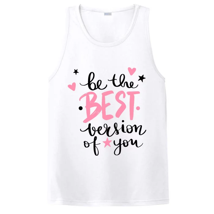 Be The Best Version Of You Cute Gift Performance Tank