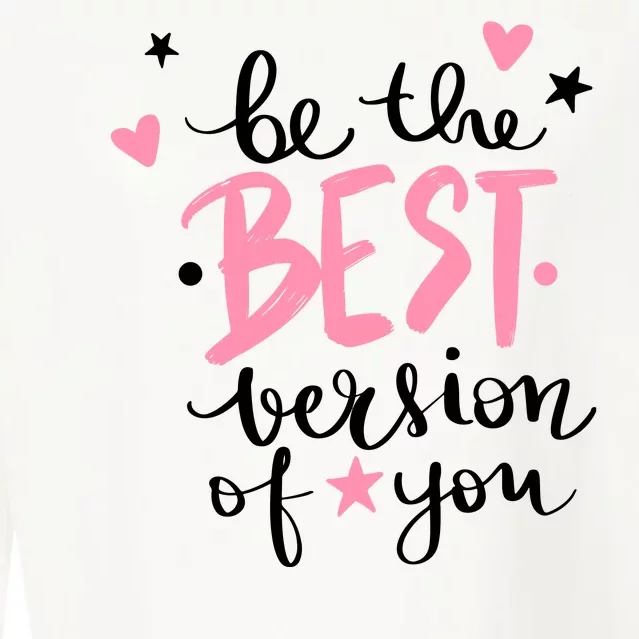 Be The Best Version Of You Cute Gift Cropped Pullover Crew