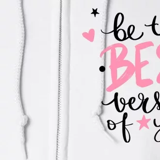 Be The Best Version Of You Cute Gift Full Zip Hoodie