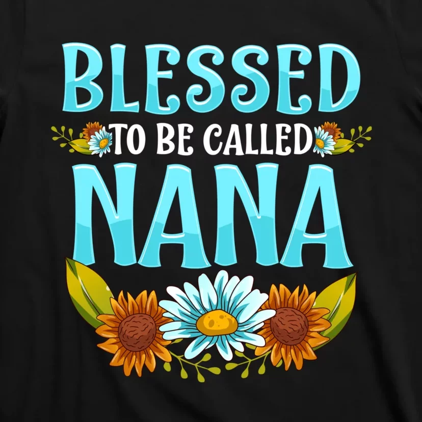 Blessed To Be Called Nana Floral Cute Mothers Day T-Shirt