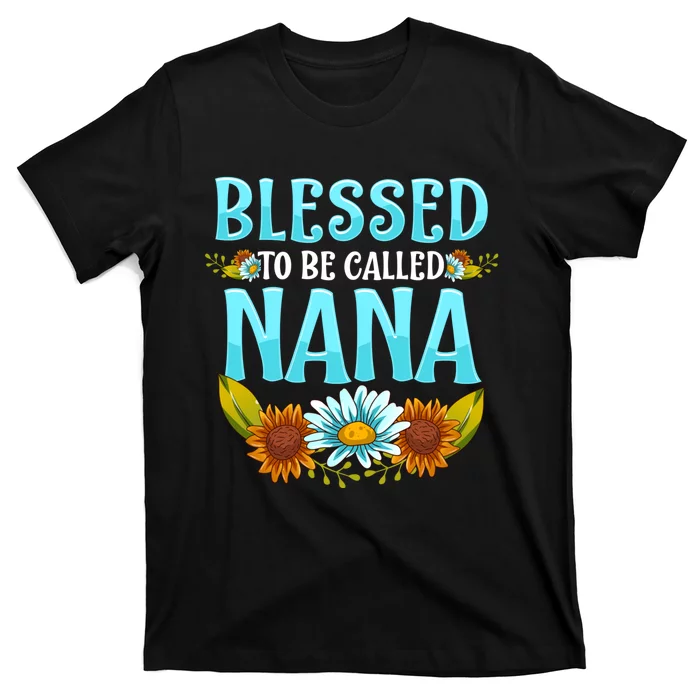 Blessed To Be Called Nana Floral Cute Mothers Day T-Shirt