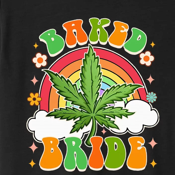 Bride To Be Cannabis Weed Lover Baked Bride Bachelorette ChromaSoft Performance T-Shirt