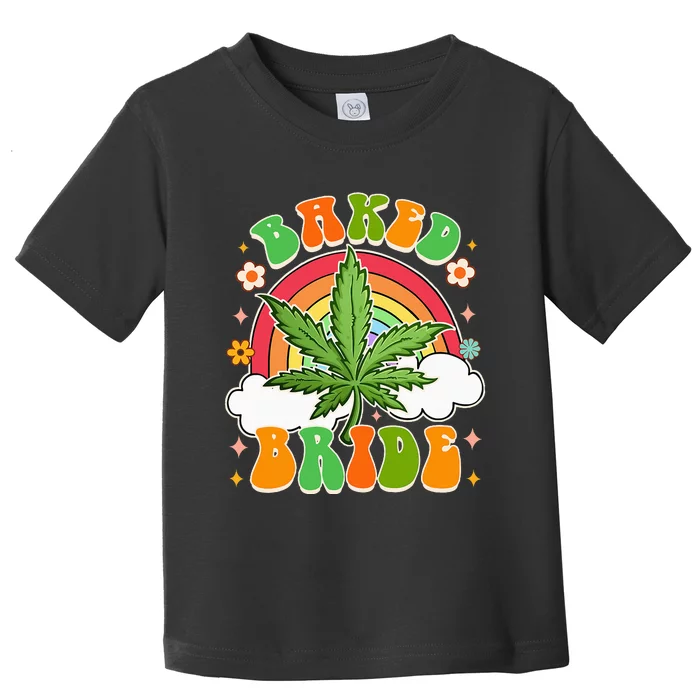 Bride To Be Cannabis Weed Lover Baked Bride Bachelorette Toddler T-Shirt