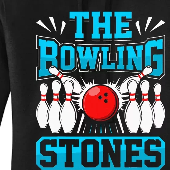 Bowling The Bowling Stones Funny Bowlers Bowling Lovers Women's Pullover Hoodie