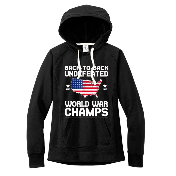 Back To Back Undefeated World War Champs 4th Of July Gift Women's Fleece Hoodie