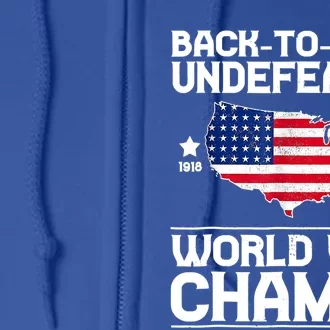 Back To Back Undefeated World War Champs 4th Of July Gift Full Zip Hoodie