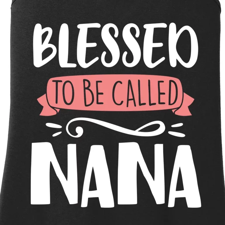 Blessed To Be Called Nana MotherS Day Mom Grandma Ladies Essential Tank