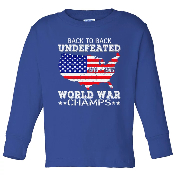 Back To Back Undefeated World War Champs Toddler Long Sleeve Shirt