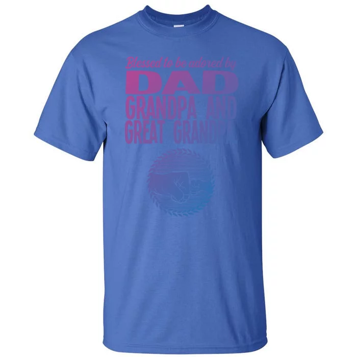 Blessed To Be Adored By Dad Grandpa Grandfather Gift Tall T-Shirt