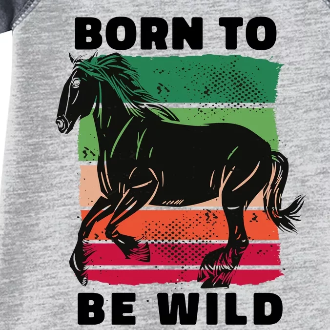 Born To Be Wild Horse Infant Baby Jersey Bodysuit