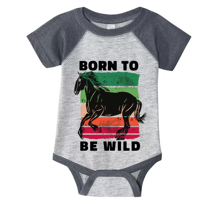 Born To Be Wild Horse Infant Baby Jersey Bodysuit