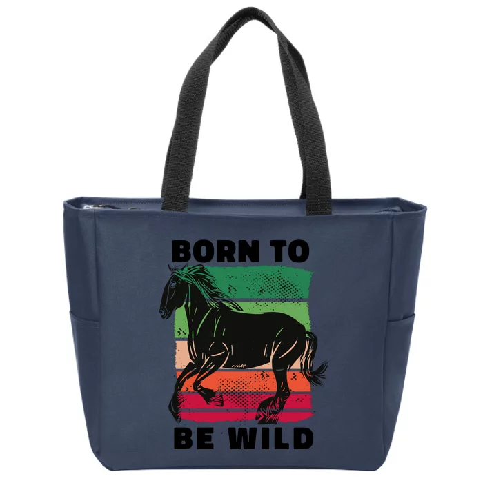 Born To Be Wild Horse Zip Tote Bag