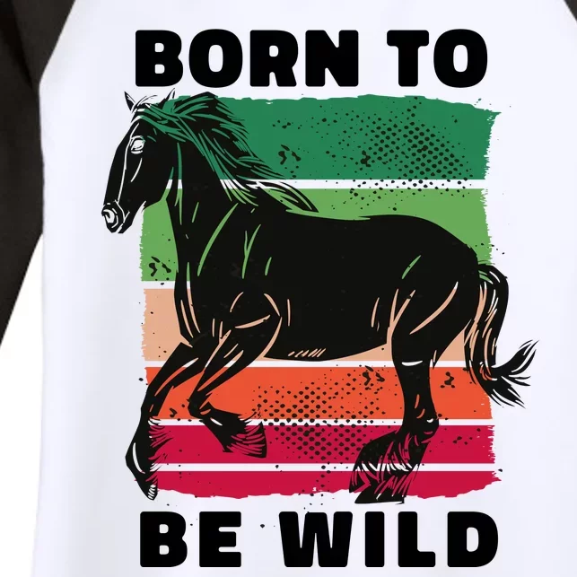 Born To Be Wild Horse Women's Tri-Blend 3/4-Sleeve Raglan Shirt