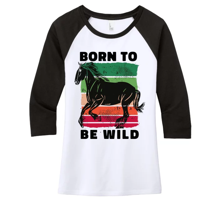 Born To Be Wild Horse Women's Tri-Blend 3/4-Sleeve Raglan Shirt