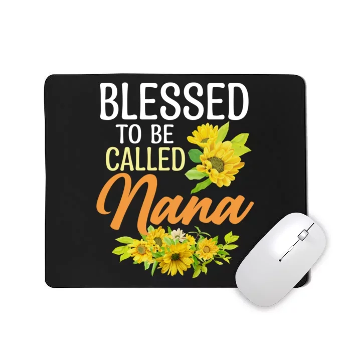 Blessed To Be Called Nana Sunflower Gifts For MotherS Day Mousepad