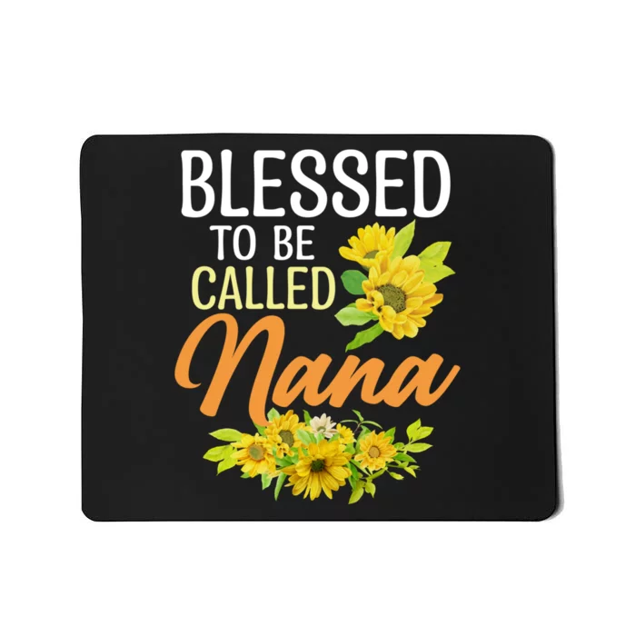 Blessed To Be Called Nana Sunflower Gifts For MotherS Day Mousepad