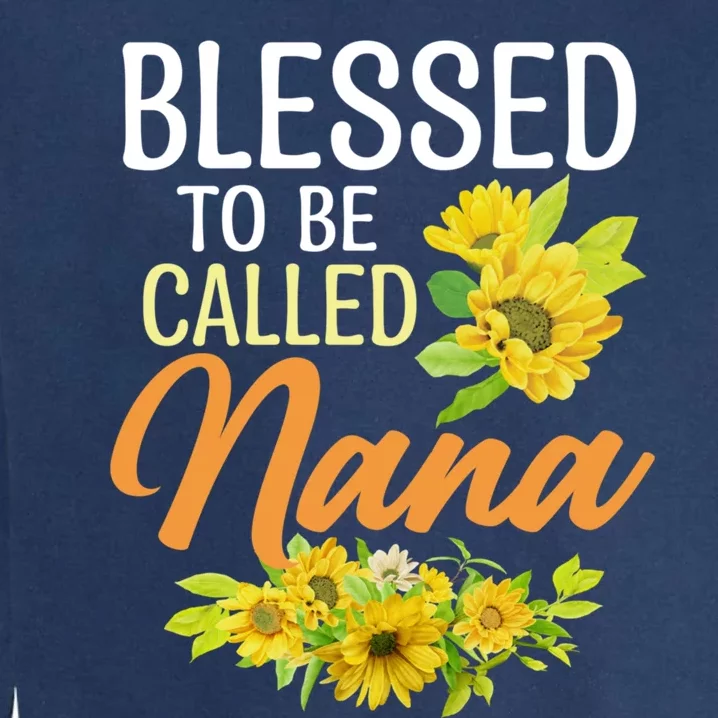 Blessed To Be Called Nana Sunflower Gifts For MotherS Day Garment-Dyed Sweatshirt