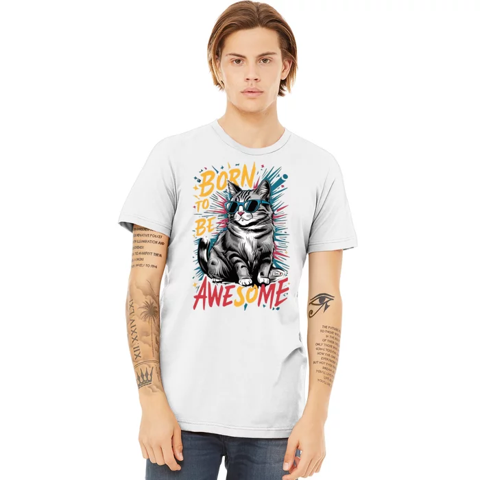 Born To Be Awe So Me Premium T-Shirt