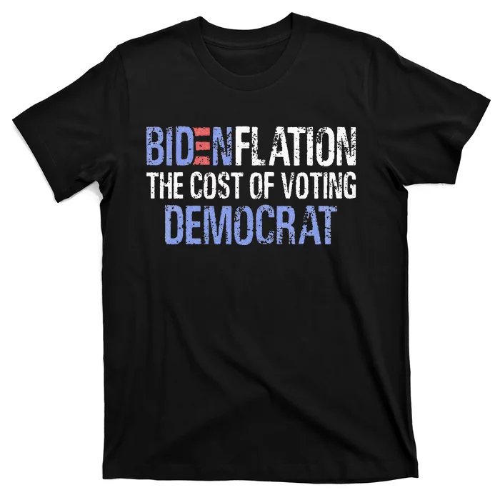 Bidenflation The Cost Of Voting Democrat T-Shirt