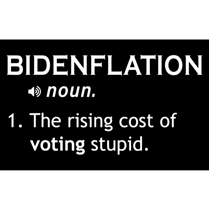 Bidenflation The Cost Of Voting Stupid Bumper Sticker