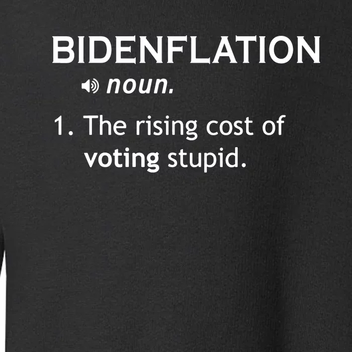 Bidenflation The Cost Of Voting Stupid Toddler Sweatshirt