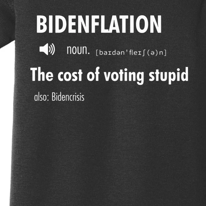 Bidenflation The Cost Of Voting Stupid Baby Bodysuit