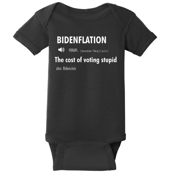 Bidenflation The Cost Of Voting Stupid Baby Bodysuit