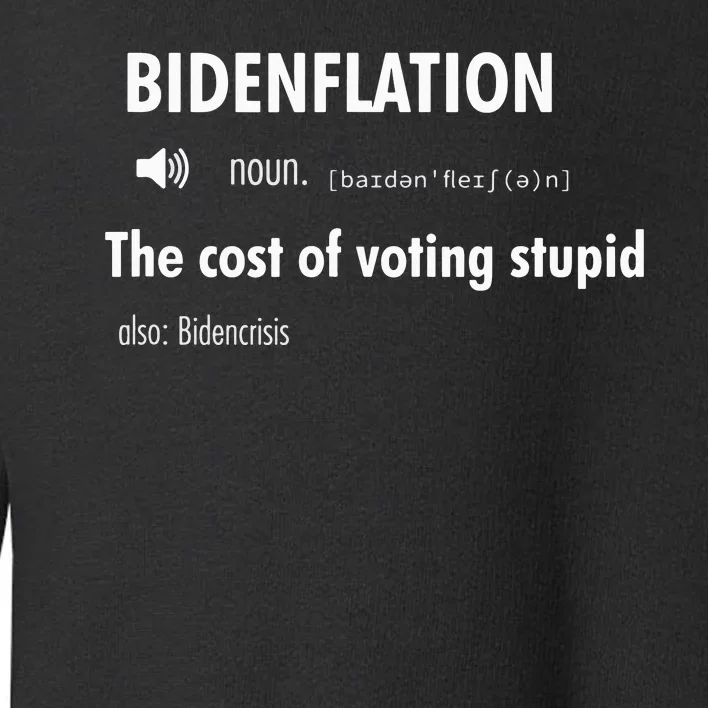 Bidenflation The Cost Of Voting Stupid Toddler Sweatshirt