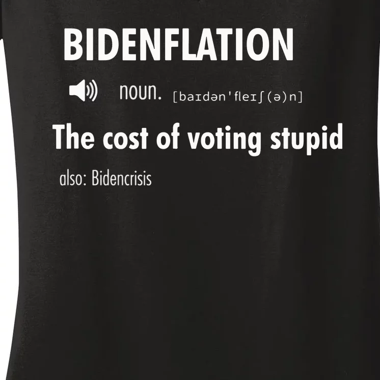 Bidenflation The Cost Of Voting Stupid Women's V-Neck T-Shirt