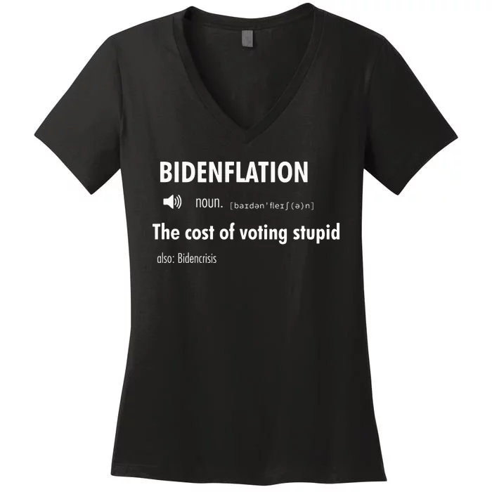 Bidenflation The Cost Of Voting Stupid Women's V-Neck T-Shirt