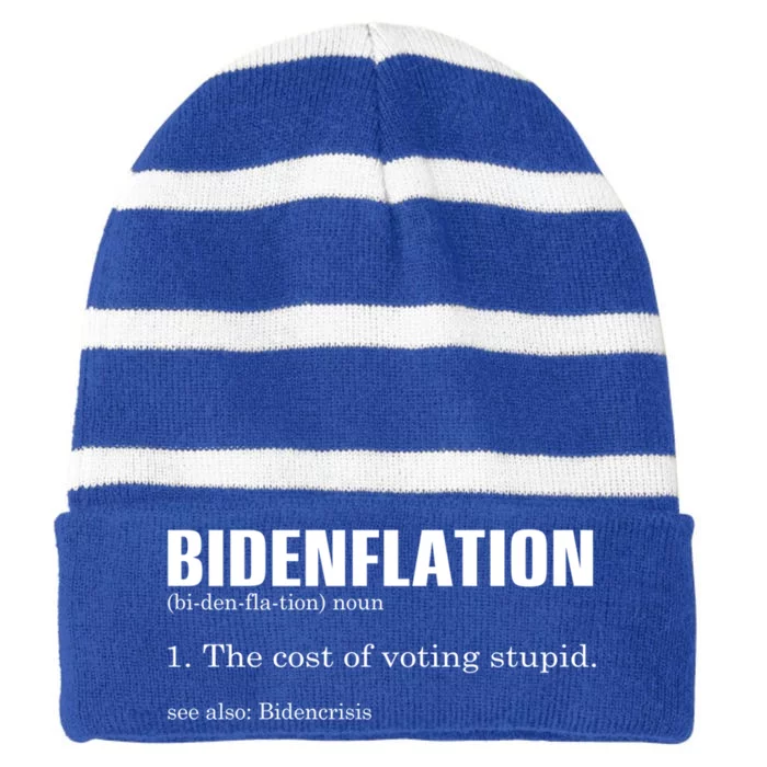 Bidenflation The Cost Of Voting Stupid Definition Anti Biden Gift Striped Beanie with Solid Band