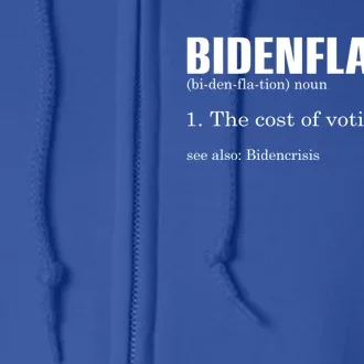 Bidenflation The Cost Of Voting Stupid Definition Anti Biden Gift Full Zip Hoodie