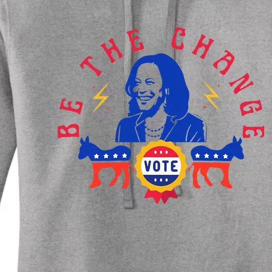 Be The Change Vote Kamala Harris 2024 Political Women's Pullover Hoodie