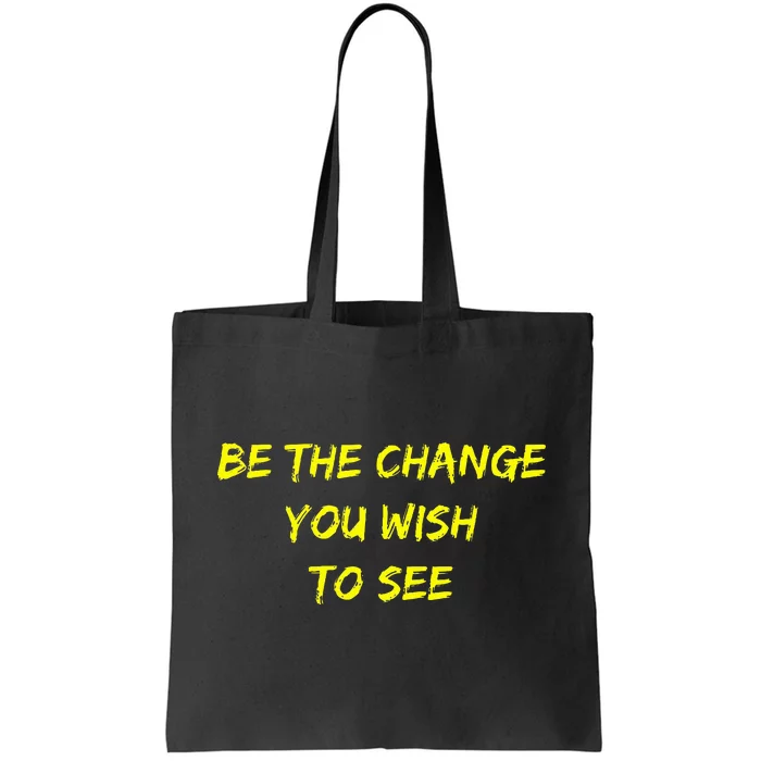 Be The Change Tote Bag