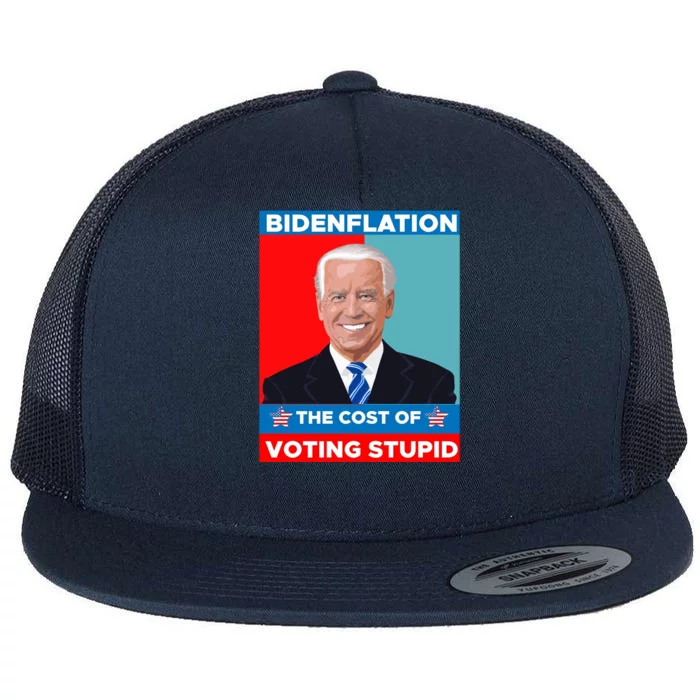 Bidenflation The Cost Of Voting Stupid Funny Joe Biden Flat Bill Trucker Hat