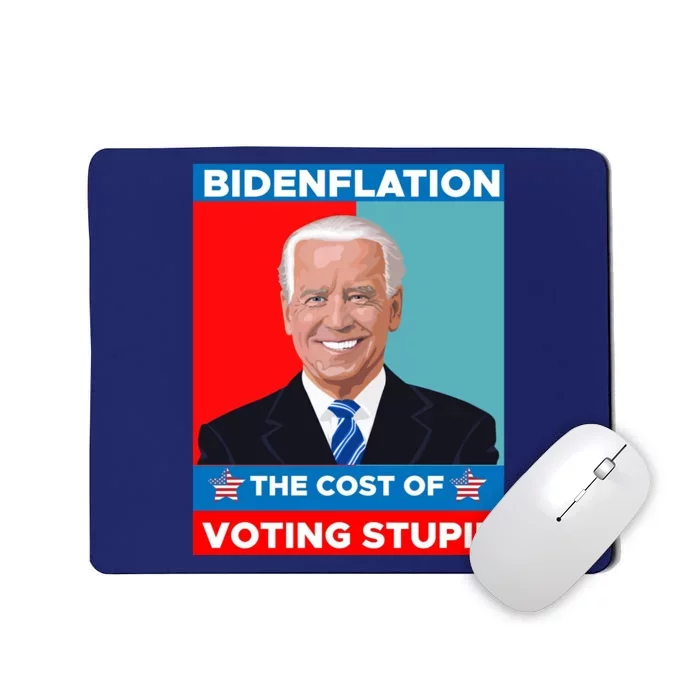 Bidenflation The Cost Of Voting Stupid Funny Joe Biden Mousepad